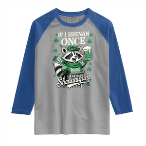 If I Shenan Once I Will Shenanigan Raglan Shirt St Patricks Day Raccoon TS11 Sport Gray Royal Print Your Wear