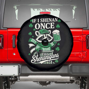 If I Shenan Once I Will Shenanigan Spare Tire Cover St Patricks Day Raccoon TS11 Black Print Your Wear