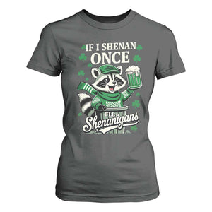 If I Shenan Once I Will Shenanigan T Shirt For Women St Patricks Day Raccoon TS11 Dark Heather Print Your Wear