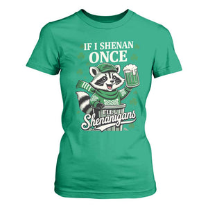 If I Shenan Once I Will Shenanigan T Shirt For Women St Patricks Day Raccoon TS11 Irish Green Print Your Wear