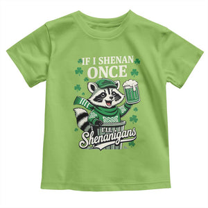 If I Shenan Once I Will Shenanigan Toddler T Shirt St Patricks Day Raccoon TS11 Lime Print Your Wear
