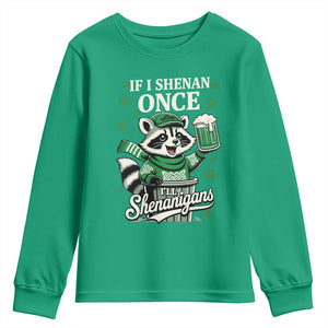 If I Shenan Once I Will Shenanigan Youth Sweatshirt St Patricks Day Raccoon TS11 Irish Green Print Your Wear