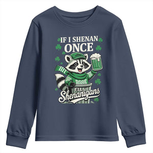 If I Shenan Once I Will Shenanigan Youth Sweatshirt St Patricks Day Raccoon TS11 Navy Print Your Wear