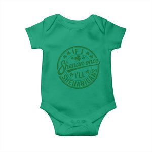 Funny St Patricks Day If I Shenan Once I Will Shenanigan Baby Onesie TS11 Irish Green Print Your Wear