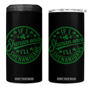 Funny St Patricks Day If I Shenan Once I Will Shenanigan 4 in 1 Can Cooler Tumbler TS11 One Size: 16 oz Black Print Your Wear