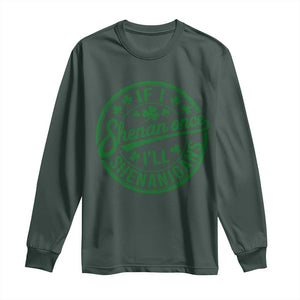 Funny St Patricks Day If I Shenan Once I Will Shenanigan Long Sleeve Shirt TS11 Dark Forest Green Print Your Wear