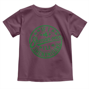 Funny St Patricks Day If I Shenan Once I Will Shenanigan Toddler T Shirt TS11 Maroon Print Your Wear
