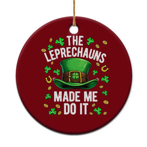 Funny St Patricks Day The Leprechauns Made Me Do It Ceramic Ornament TS11 1pc Red Print Your Wear