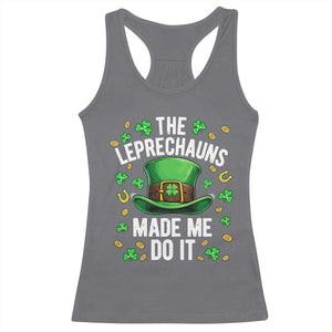 Funny St Patricks Day The Leprechauns Made Me Do It Racerback Tank Top TS11 Charcoal Print Your Wear