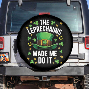 Funny St Patricks Day The Leprechauns Made Me Do It Spare Tire Cover TS11 No hole Black Print Your Wear