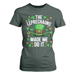 Funny St Patricks Day The Leprechauns Made Me Do It T Shirt For Women TS11 Dark Forest Green Print Your Wear