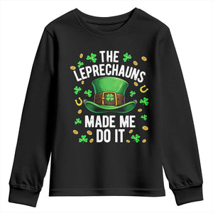 Funny St Patricks Day The Leprechauns Made Me Do It Youth Sweatshirt TS11 Black Print Your Wear