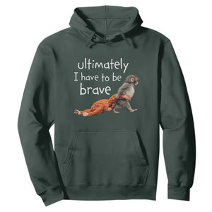 Ultimate I Have To Be Brave Baby Monkey Punch Hoodie TS11 Dark Forest Green Print Your Wear