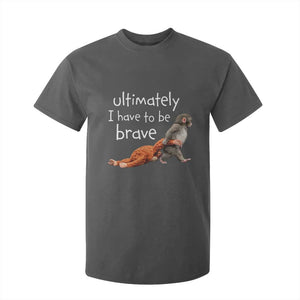 Ultimate I Have To Be Brave Baby Monkey Punch T Shirt For Kid TS11 Dark Heather Print Your Wear