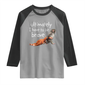 Ultimate I Have To Be Brave Baby Monkey Punch Raglan Shirt TS11 Sport Gray Black Print Your Wear