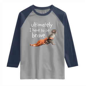 Ultimate I Have To Be Brave Baby Monkey Punch Raglan Shirt TS11 Sport Gray Navy Print Your Wear