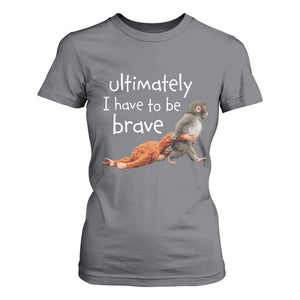 Ultimate I Have To Be Brave Baby Monkey Punch T Shirt For Women TS11 Charcoal Print Your Wear