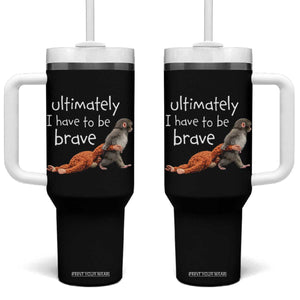 Ultimate I Have To Be Brave Baby Monkey Punch Tumbler With Handle TS11 One Size: 40 oz Black Print Your Wear