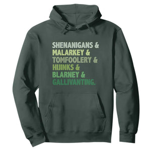 Funny St Patricks Day Shenanigans Malarkey Tomfoolery Hijinks Blarney Gallivanting Hoodie TS11 Dark Forest Green Print Your Wear