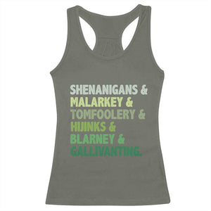 Funny St Patricks Day Shenanigans Malarkey Tomfoolery Hijinks Blarney Gallivanting Racerback Tank Top TS11 Military Green Print Your Wear