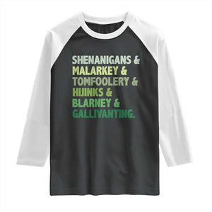 Funny St Patricks Day Shenanigans Malarkey Tomfoolery Hijinks Blarney Gallivanting Raglan Shirt TS11 Black White Print Your Wear