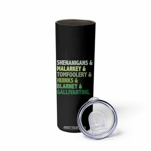 Funny St Patricks Day Shenanigans Malarkey Tomfoolery Hijinks Blarney Gallivanting Skinny Tumbler TS11 Print Your Wear
