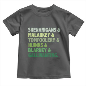 Funny St Patricks Day Shenanigans Malarkey Tomfoolery Hijinks Blarney Gallivanting Toddler T Shirt TS11 Dark Heather Print Your Wear