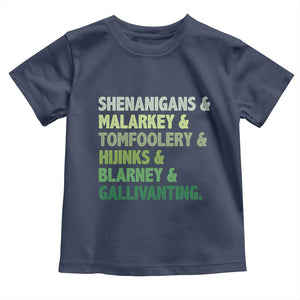 Funny St Patricks Day Shenanigans Malarkey Tomfoolery Hijinks Blarney Gallivanting Toddler T Shirt TS11 Navy Print Your Wear
