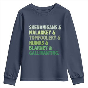 Funny St Patricks Day Shenanigans Malarkey Tomfoolery Hijinks Blarney Gallivanting Youth Sweatshirt TS11 Navy Print Your Wear