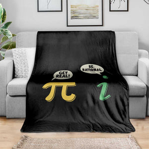 Get Real Be Rational Pi Math Teacher Geek Sarcastic Throw Blanket TS11 Print Your Wear