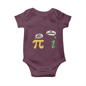 Get Real Be Rational Pi Math Teacher Geek Sarcastic Baby Onesie TS11 Maroon Print Your Wear