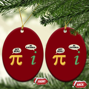 Get Real Be Rational Pi Math Teacher Geek Sarcastic Ceramic Ornament TS11 Print Your Wear