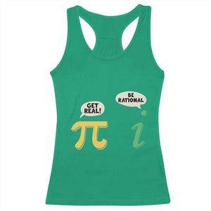Get Real Be Rational Pi Math Teacher Geek Sarcastic Racerback Tank Top TS11 Irish Green Print Your Wear