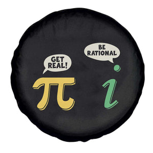 Get Real Be Rational Pi Math Teacher Geek Sarcastic Spare Tire Cover TS11 Print Your Wear