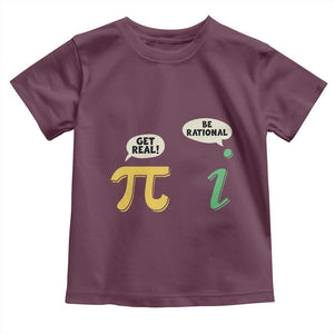 Get Real Be Rational Pi Math Teacher Geek Sarcastic Toddler T Shirt TS11 Maroon Print Your Wear