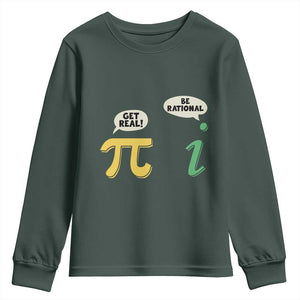 Get Real Be Rational Pi Math Teacher Geek Sarcastic Youth Sweatshirt TS11 Dark Forest Green Print Your Wear