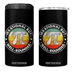 Funny Irrational But Well Rounded Pi Day 4 in 1 Can Cooler Tumbler TS11 One Size: 16 oz Black Print Your Wear