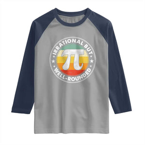Funny Irrational But Well Rounded Pi Day Raglan Shirt TS11 Sport Gray Navy Print Your Wear
