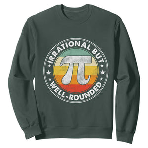 Funny Irrational But Well Rounded Pi Day Sweatshirt TS11 Dark Forest Green Print Your Wear