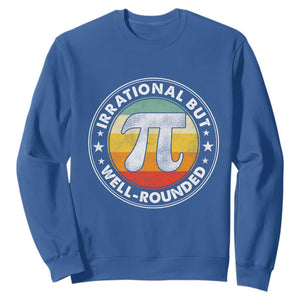 Funny Irrational But Well Rounded Pi Day Sweatshirt TS11 Royal Blue Print Your Wear