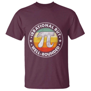 Funny Irrational But Well Rounded Pi Day T Shirt TS11 Maroon Print Your Wear