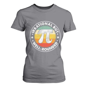 Funny Irrational But Well Rounded Pi Day T Shirt For Women TS11 Charcoal Print Your Wear