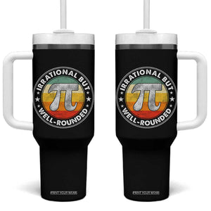 Funny Irrational But Well Rounded Pi Day Tumbler With Handle TS11 One Size: 40 oz Black Print Your Wear