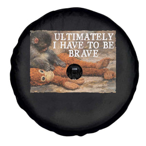 Ultimate I Have To Be Brave Punch The Monkey Spare Tire Cover Cute Baby Monkey Hugging Plush TS11 Print Your Wear
