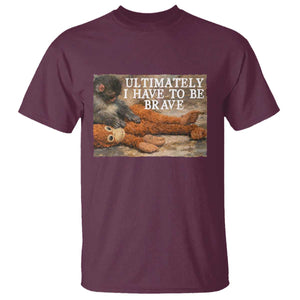 Ultimate I Have To Be Brave Punch The Monkey T Shirt Cute Baby Monkey Hugging Plush TS11 Maroon Print Your Wear
