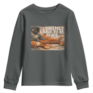 Ultimate I Have To Be Brave Punch The Monkey Youth Sweatshirt Cute Baby Monkey Hugging Plush TS11 Dark Heather Print Your Wear
