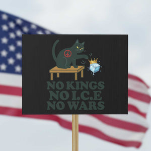 No Kings No Ice No Wars Cat Protest Sign Funny Political Freedom Activist TS11 Horizontal 18" × 24" Black Print Your Wear