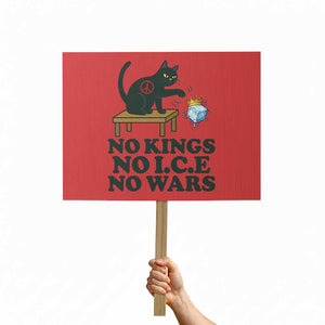 No Kings No Ice No Wars Cat Protest Sign Funny Political Freedom Activist TS11 Horizontal 18" × 24" Red Print Your Wear