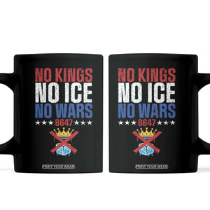 No Kings No Ice No Wars 8647 Coffee Mug Rejecting Kings Anti Authoritarian TS11 Black Print Your Wear
