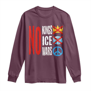 No Kings No Ice No Wars Long Sleeve Shirt Political Protest Peace Sign TS11 Maroon Print Your Wear